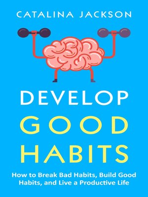 cover image of Develop Good Habits